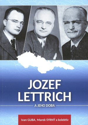 Ivan Guba, Marek Syrn a kol. - Jozef Lettrich a jeho doba.
