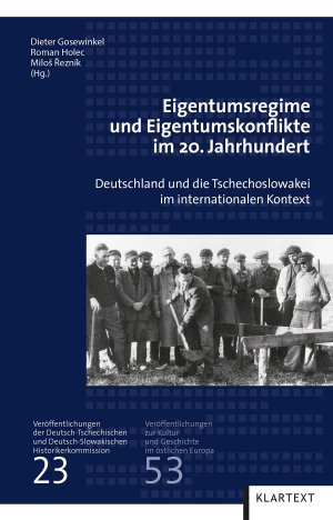 Dieter Gosewinkel, Roman Holec, Milo eznk (eds.) - Eigentumsregime und Eigentumskonflikte im 20. Jahrhundert : Deutschland und die Tschechoslowakei im internationalen Kontext.