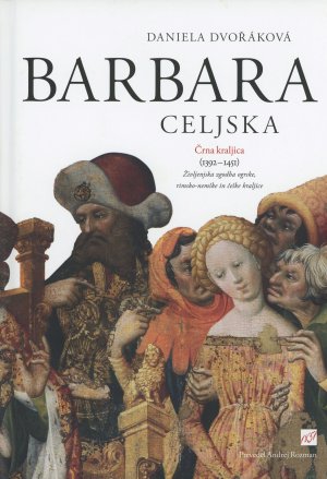 DVOKOV, Daniela. Barbara Celjska. rna kraljica : (1392-1451). ivljenska zgodba ogrske, rimsko-nemke in eke kraljice.