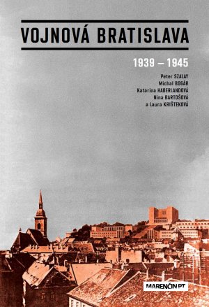Vojnov Bratislava : 1939-1945