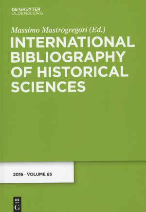 International bibliography of historical sciences : [medzinrodn bibliografia - slovensk as]. Vol. 85. 2016.