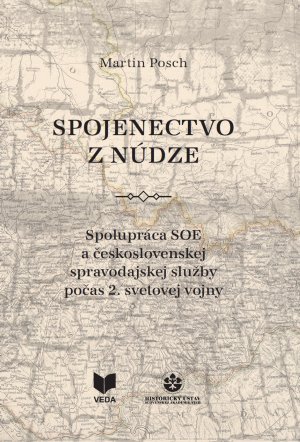 POSCH, Martin: Spojenectvo z ndze : spoluprca SOE a eskoslovenskej spravodajskej sluby poas 2. svetovej vojny.