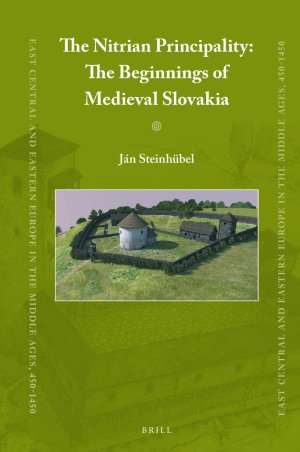 STEINHBEL, Jn: The Nitrian Principality : The Beginnings of Medieval Slovakia.