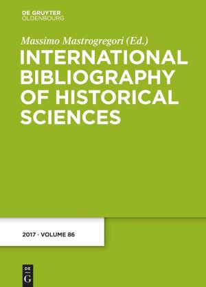 International bibliography of historical sciences. Vol. 86. 2017.