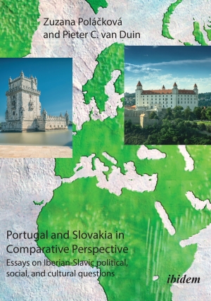 POLKOV, Zuzana - van DUIN, Pieter C.: Portugal and Slovakia in Comparative Perspective : essays on Iberian-Slavic political, social, and cultural questions : with a foreword by Dr. Slavomr Michlek
